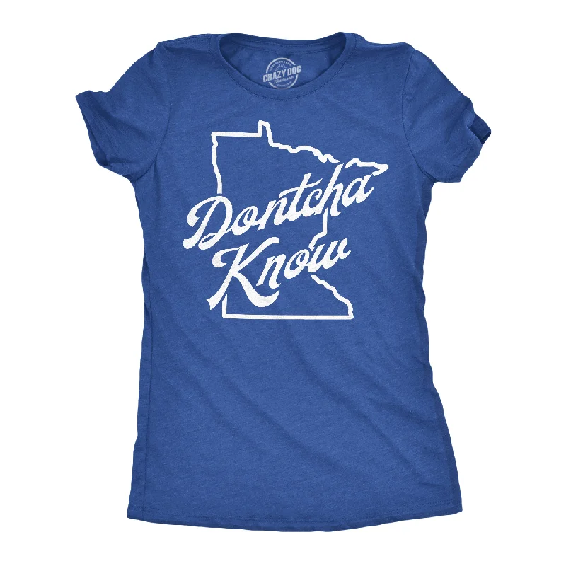 Dontcha Know Minnesota Women's T Shirt