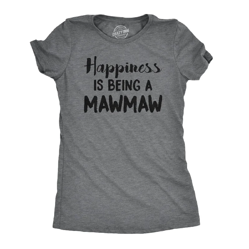 Happiness Is Being A Mawmaw Women's T Shirt