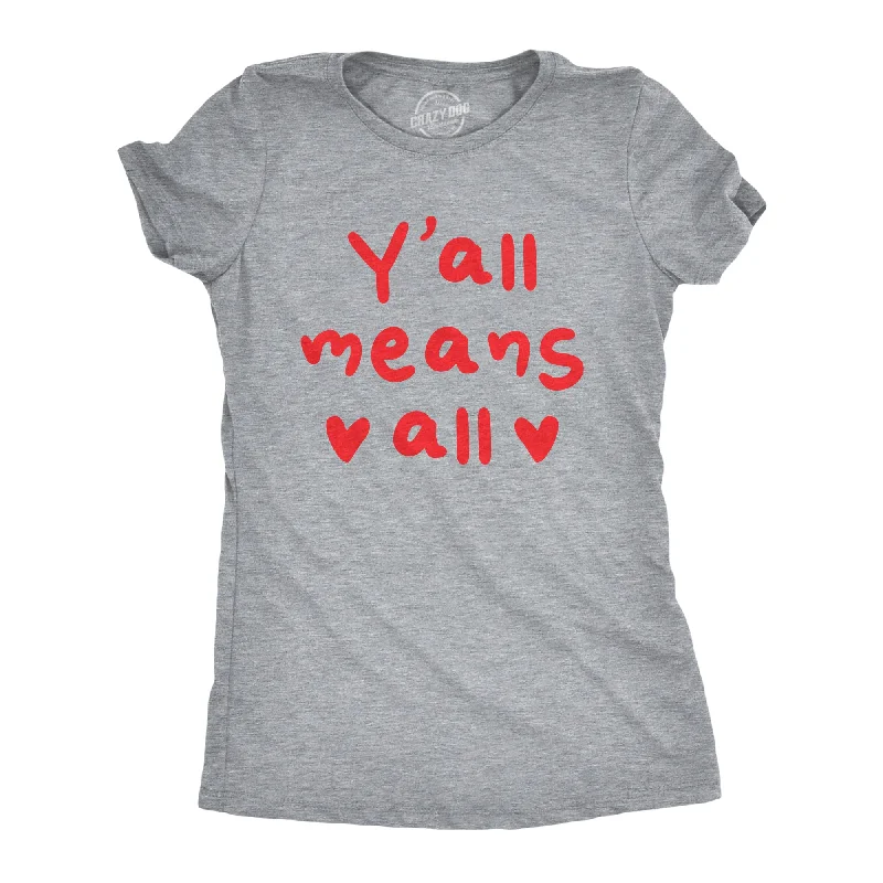 Yall Means All Women's T Shirt